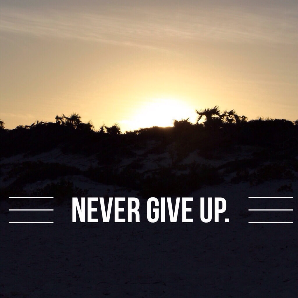 Never give up!